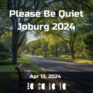 Please Be Quiet Joburg 2024